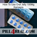 How To Use Oral Jelly 100Mg Kamagra 40